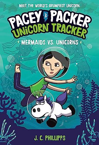 Mermaids vs. Unicorns (Pacey Packer Unicorn Tracker, Volume 3)