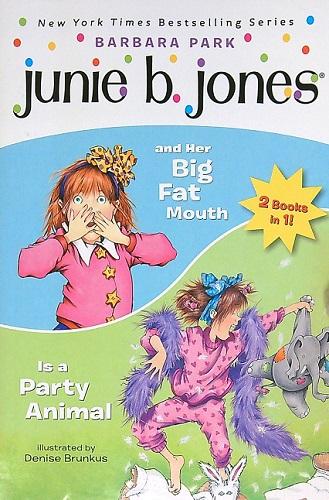 Junie B. Jones and Her Big Fat Mouth and Is a Party Animal 2 Books In 1!