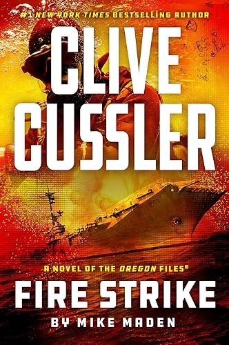 Clive Cussler: Fire Strike (The Oregon Files, Bk. 17)