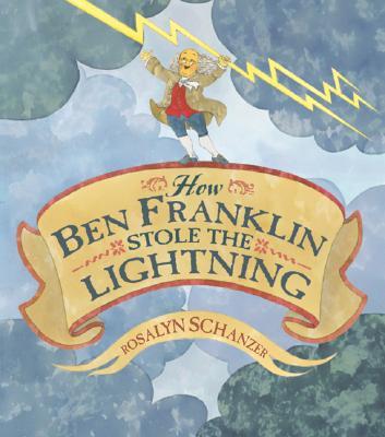 How Ben Franklin Stole The Lightning