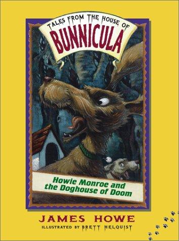 Howie Monroe and the Doghouse of Doom (Bunnicula, Bk. 3)