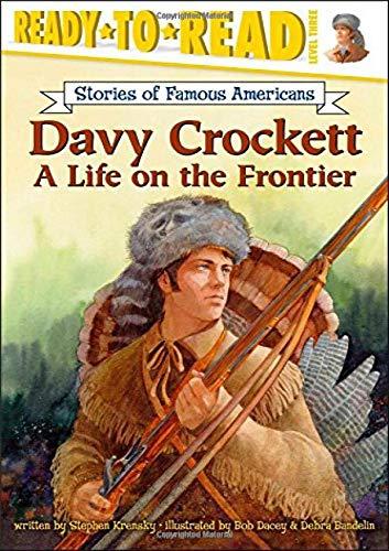 Davy Crockett: A Life On The Frontier (Ready-To-Read, Level 3)