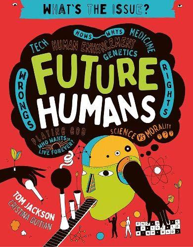 Future Humans (What's the Issue?)