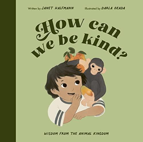 How Can We Be Kind?: Wisdom From the Animal Kingdom