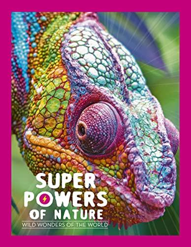 Superpowers of Nature: Wild Wonders of the World (Animal Powers)