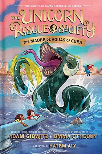 The Madre de Aguas of Cuba (The Unicorn Rescue Society, Bk. 5)