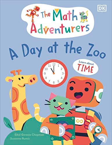 A Day at the Zoo: Learn About Time (The Math Adventurers)