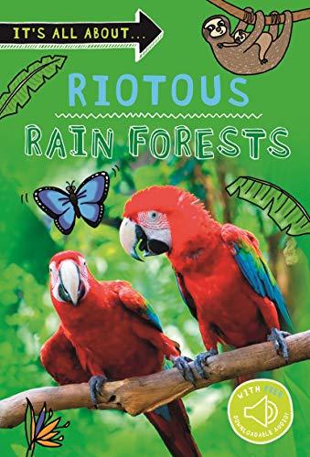 Riotous Rainforests (It's All About...)