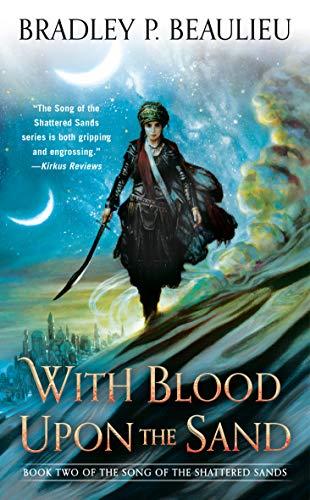 With Blood Upon the Sand (The Song of the Shattered Sands, Bk. 2)