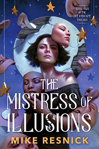 The Mistress of Illusions (The Dreamscape Trilogy, Bk. 2)