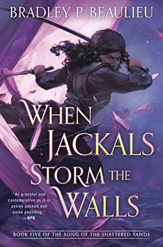 When Jackals Storm the Walls (Song of Shattered Sands, Bk. 5)