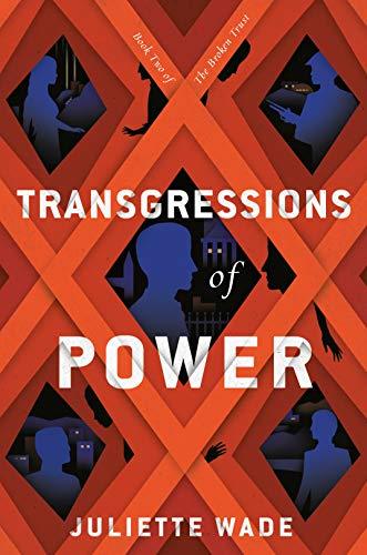 Transgressions of Power (The Broken Trust, Bk. 2)