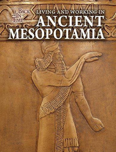 Living and Working in Ancient Mesopotamia (Back in Time)