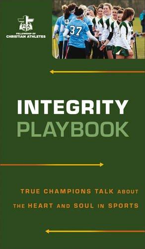 Integrity Playbook: True Champions Talk About the Heart and Soul in Sports