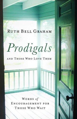 Prodigals and Those Who Love Them: Words of Encouragement for Those Who Wait