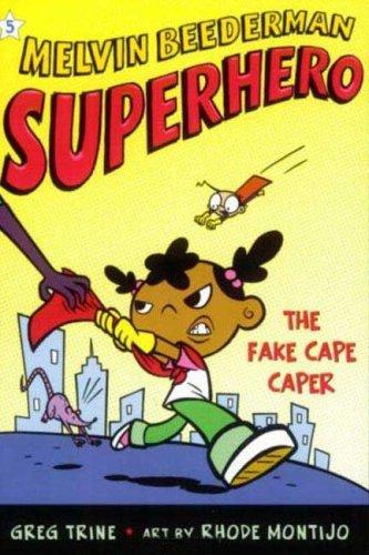 The Fake Cape Caper (Melvin Beederman Superhero, Bk. 5)