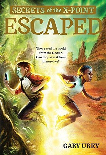 Escaped (Secrets of the X-Point, Bk. 2)