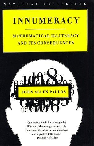 Innumeracy: Mathematical Illiteracy and Its Consequences