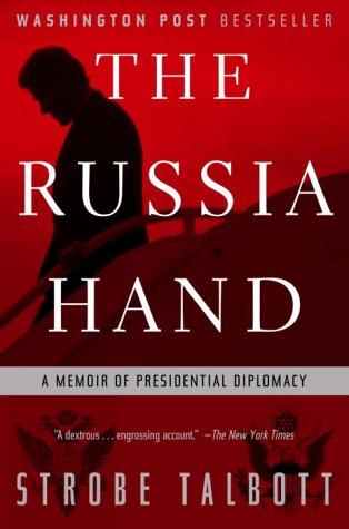 The Russia Hand: A Memoir of Presidential Diplomacy