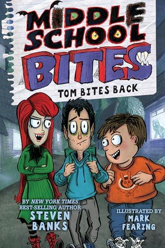 Tom Bites Back (Middle School Bites, Bk. 2)