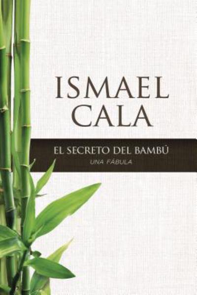 El Secreto Del Bambu: Una Fabula