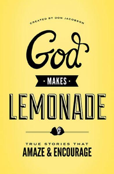 When God Makes Lemonade: True Stories That Amaze and Encourage