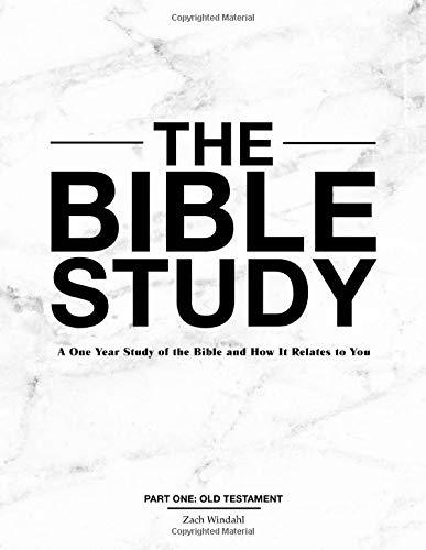 The Bible Study: A One Year Study of the Bible and How It Relates to You, Part Two: New Testament