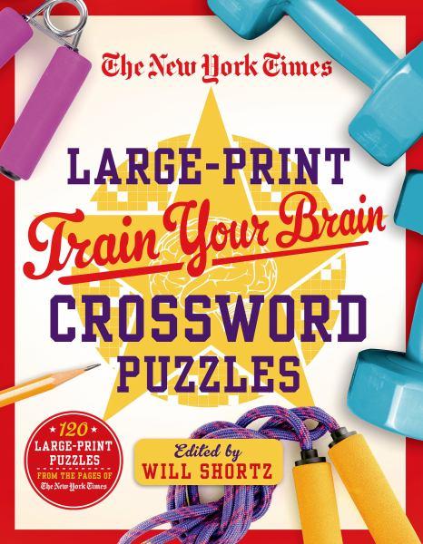 The New York Times Large-Print Train Your Brain Crossword Puzzles