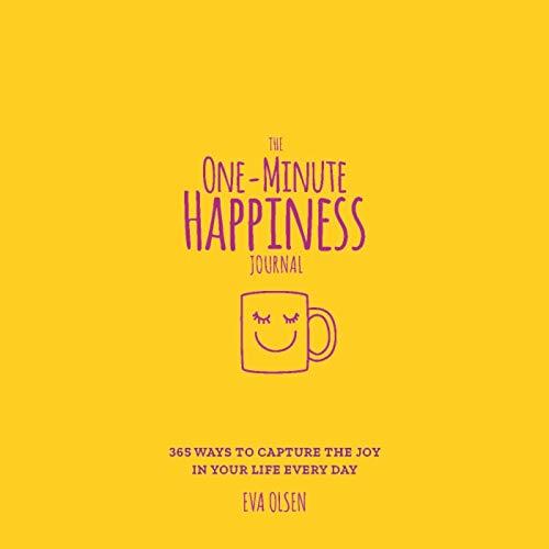 The One-Minute Happiness Journal: 365 Ways to Capture the Joy in Your Life Every Day