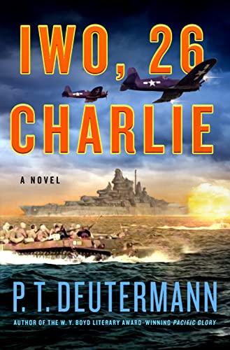 Iwo, 26 Charlie (P. T. Deutermann WWII Novels)