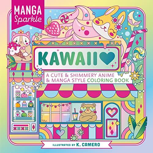 Kawaii: A Cute & Shimmery Anime & Manga Style Coloring Book (Manga Sparkle)