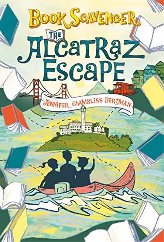 The Alcatraz Escape (The Book Scavenger Series, Bk. 3)
