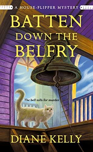 Batten Down the Belfry (House-Flipper Mystery, Bk. 4)