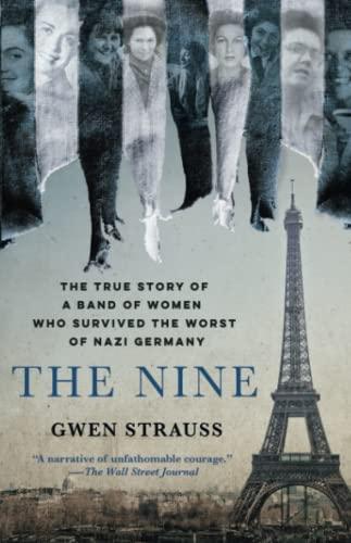 The Nine: The True Story of a Band of Women who Survived the Worst of Nazi Germany