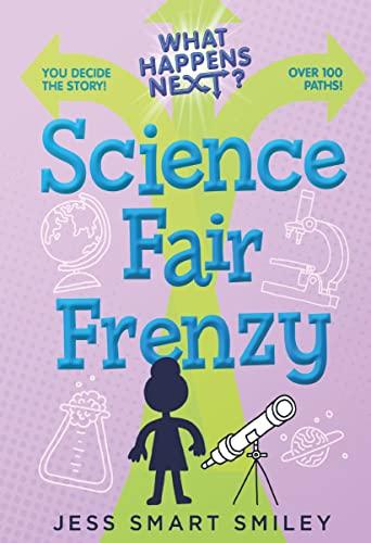 Science Fair Frenzy (What Happens Next? Bk. 2)
