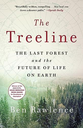 The Treeline: The Last Forest and the Future of Life On Earth