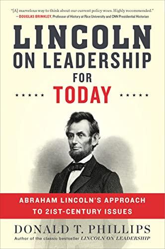 Lincoln on Leadership for Today: Abraham Lincoln's Approach to 21st-Century Issues