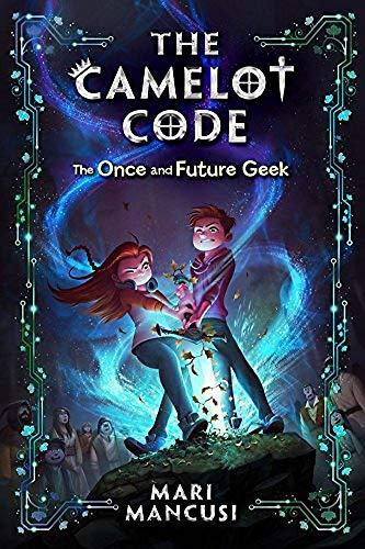 The Once and Future Geek (The Camelot Code)