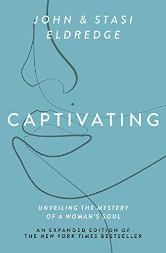 Captivating: Unveiling the Mystery of a Woman's Soul (Expanded Edition)