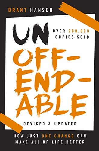 Unoffendable: How Just One Change Can Make All of Life Better