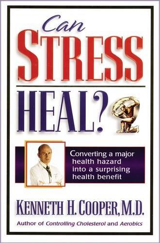 Can Stress Heal? Converting A Major Health Hazard Into A Surprising Health Benefit