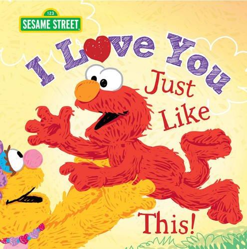 I Love You Just Like This! (Sesame Street)