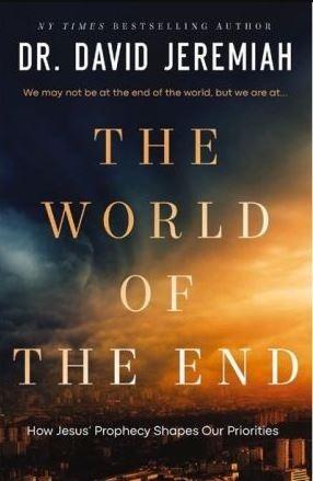 The World of the End: How Jesus' Prophecy Shapes Our Priorities