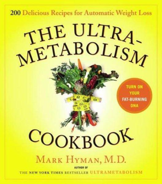 The Ultra-Metabolism Cookbook: 200 Delicious Recipes for Automatic Weight Loss