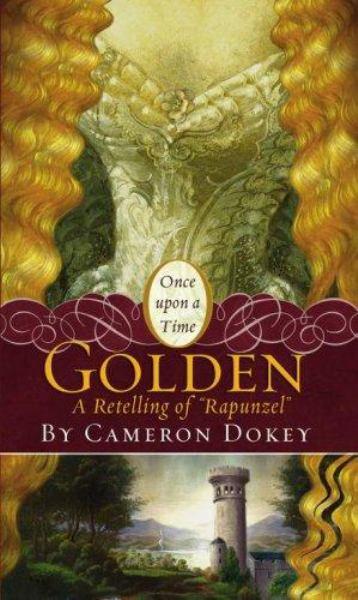 Golden: A Retelling of "Rapunzel" (Once upon a Time)