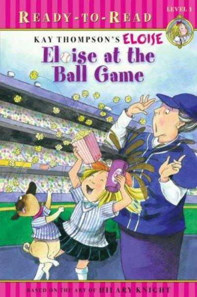Eloise at the Ball Game (Ready-To-Read, Level 1)