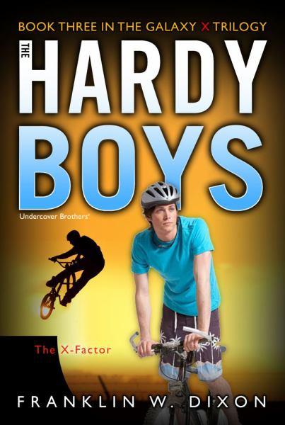 The X-Factor (The Hardy Boys Undercover Brothers, Bk. 30: The Galaxy X Trilogy, Bk. 1)