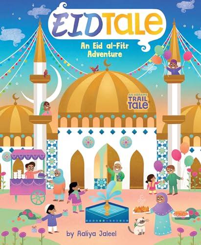 EidTale: An Eid al-Fitr Adventure (An Abrams Trail Tale)