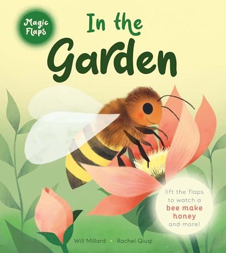 In the Garden: A Magic Flaps Book