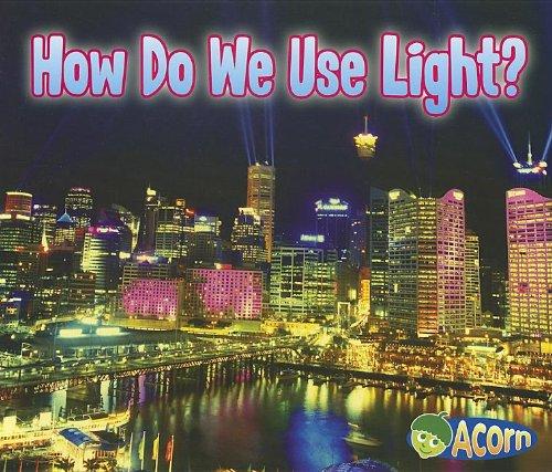 How Do We Use Light? (Light All Around Us)